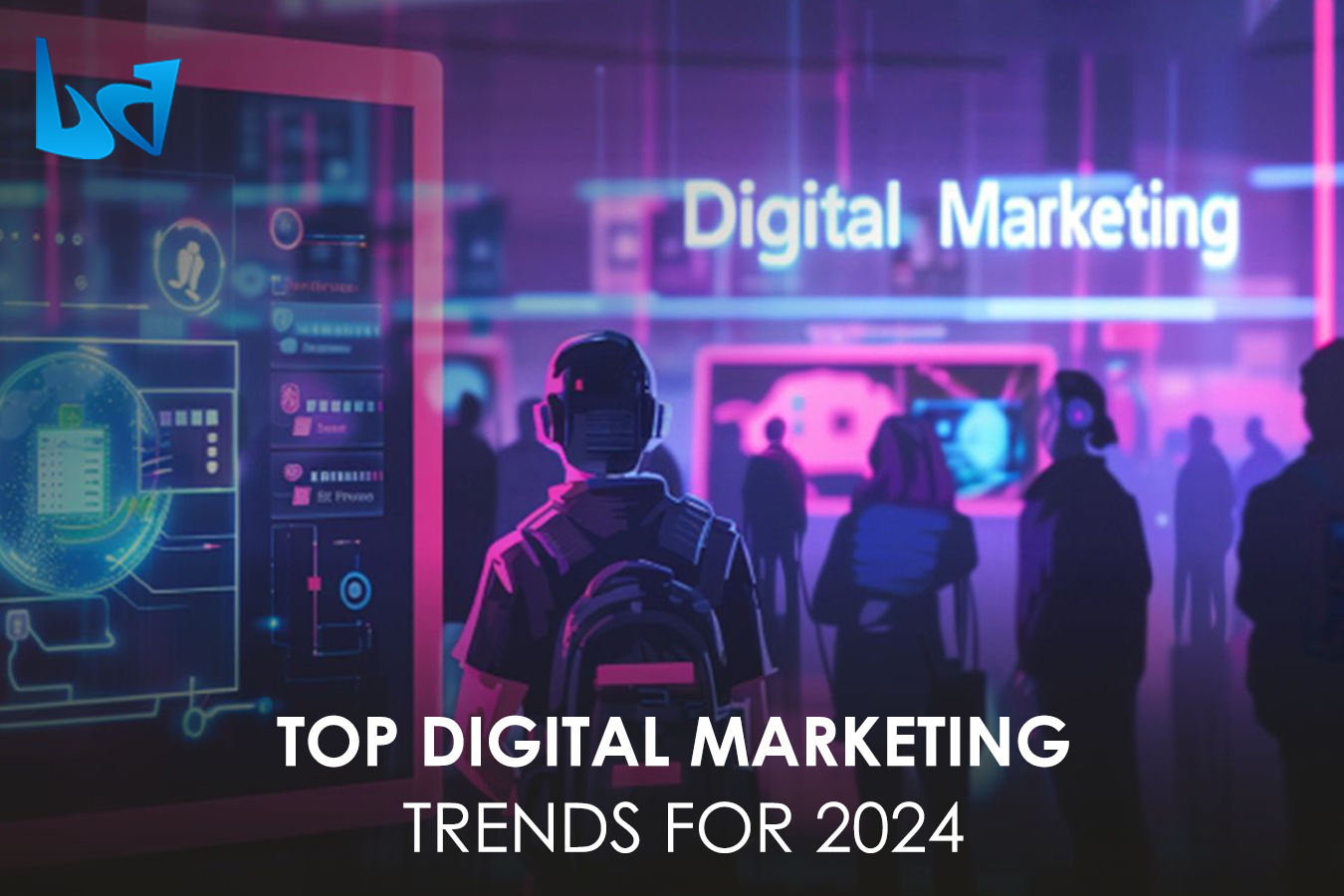 Top Digital Marketing Trends for 2024