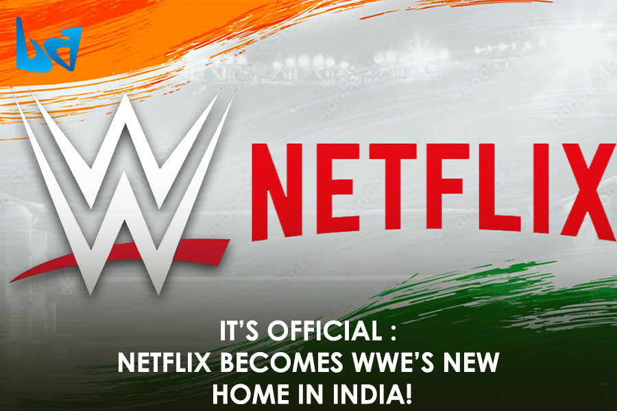 It’s Official : Netflix Becomes WWE’s New Home in India! It’s Official: Netflix Becomes WWE’s New Home in India!