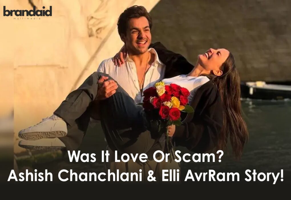Was It Love Or Scam? Ashish Chanchlani & Elli AvrRam Story!