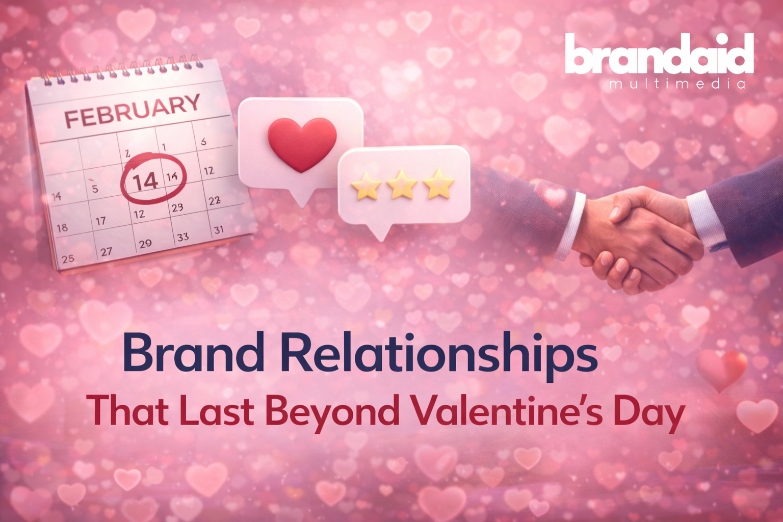 Brand relationships illustrated through consistent connection, trust, and long-term engagement beyond Valentine’s Day